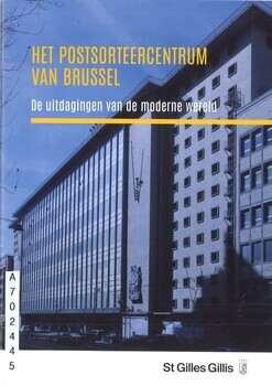 Het postsorteercentrum van Brussel De uitdagingen van de moderne wereld